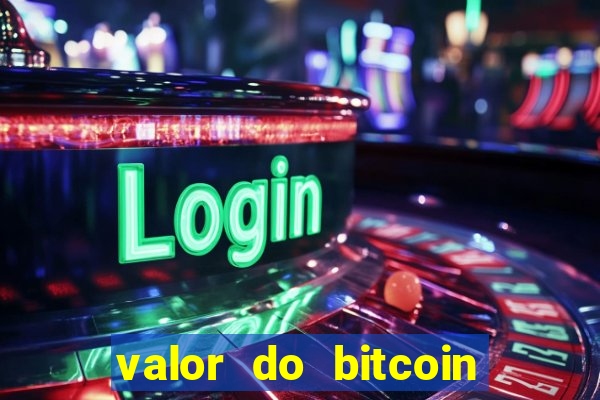 valor do bitcoin em 2020 em reais